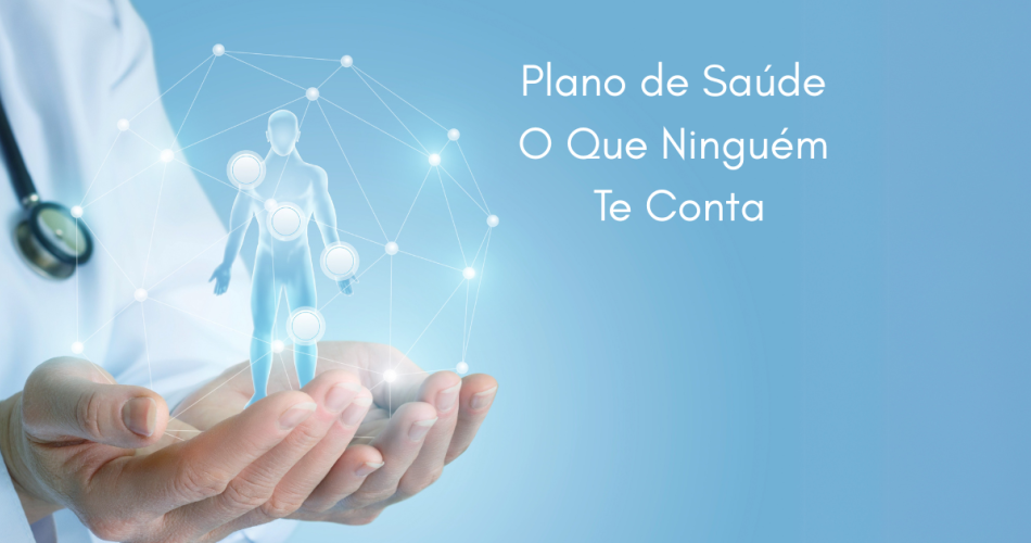 Plano de Saúde: O Que Ninguém Te Conta (Mas Você Precisa Saber)